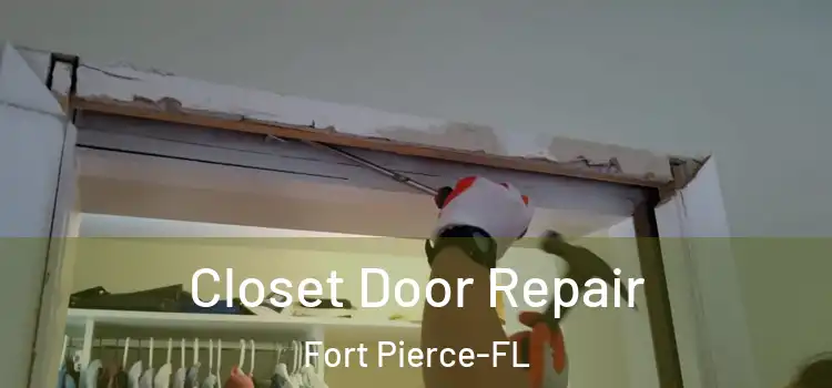  Closet Door Repair Fort Pierce-FL