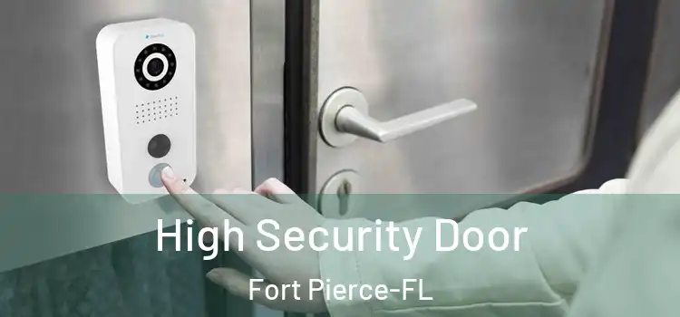 High Security Door Fort Pierce-FL